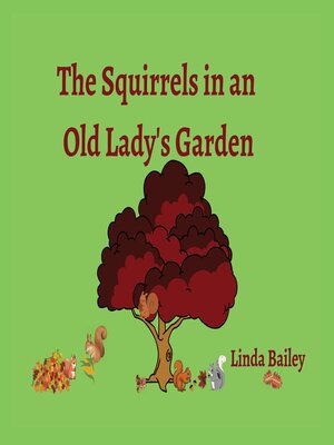 cover image of The Squirrels in an Old Lady's Garden